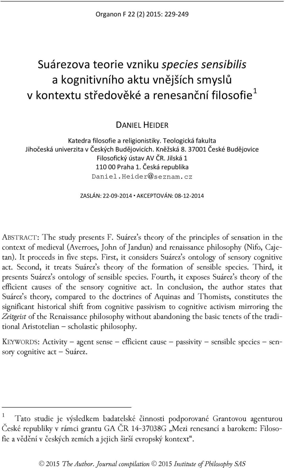 Heider@seznam.cz ZASLÁN: 22-09-2014 AKCEPTOVÁN: 08-12-2014 ABSTRACT: The study presents F.