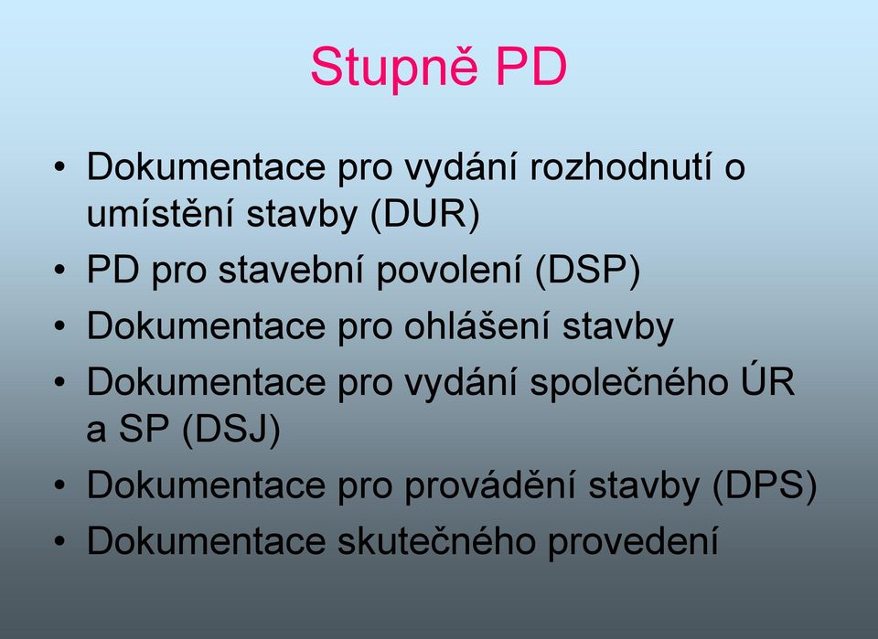 stavby Dokumentace pro vydání společného ÚR a SP (DSJ)