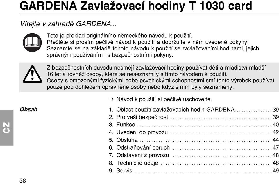 Seznamte se na zбkladм tohoto nбvodu k pouћitн se zavlaћovacнmi hodinami, jejich sprбvnэm pouћнvбnнm i s bezpeиnostnнmi pokyny.