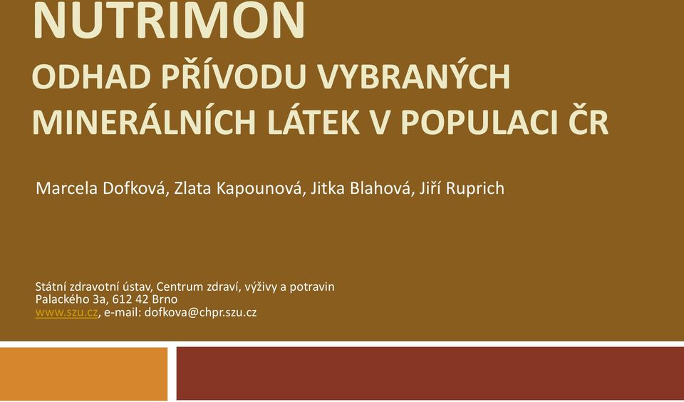 Ruprich Státní zdravotní ústav, Centrum zdraví, výživy a