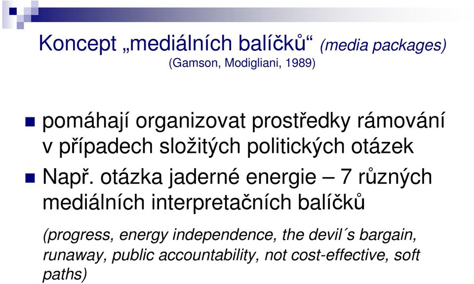 otázka jaderné energie 7 různých mediálních interpretačních balíčků (progress, energy