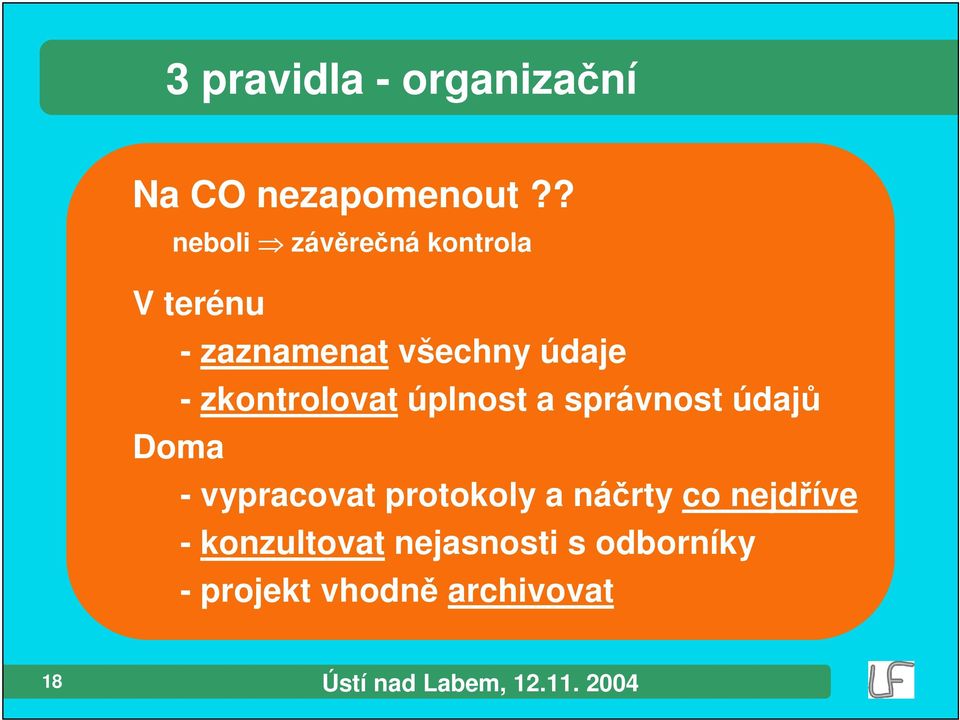 zkontrolovat úplnost a správnost údaj Doma - vypracovat