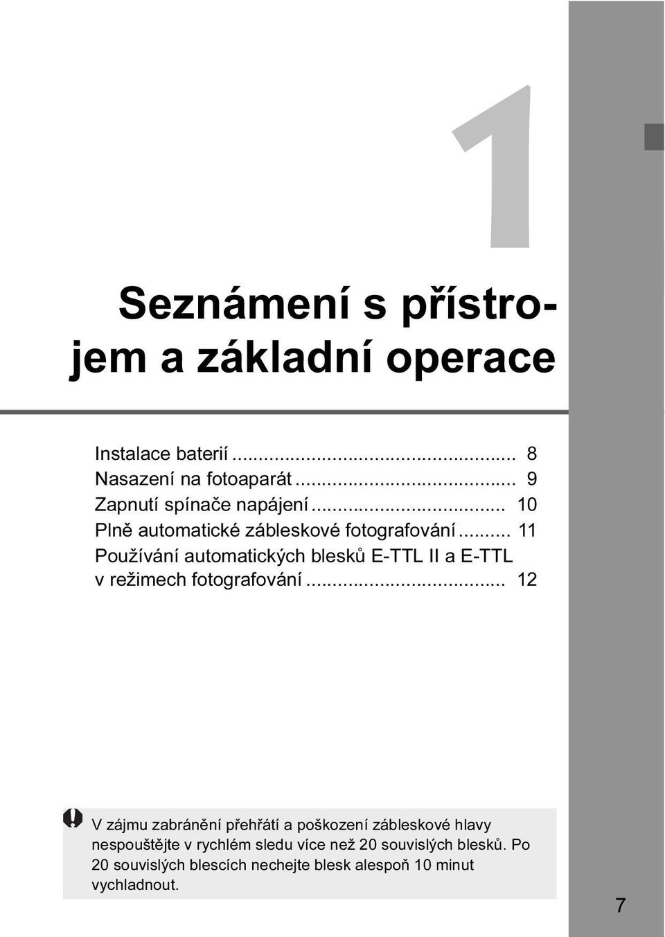 .. 11 Používání automatických blesků E-TTL II a E-TTL v režimech fotografování.