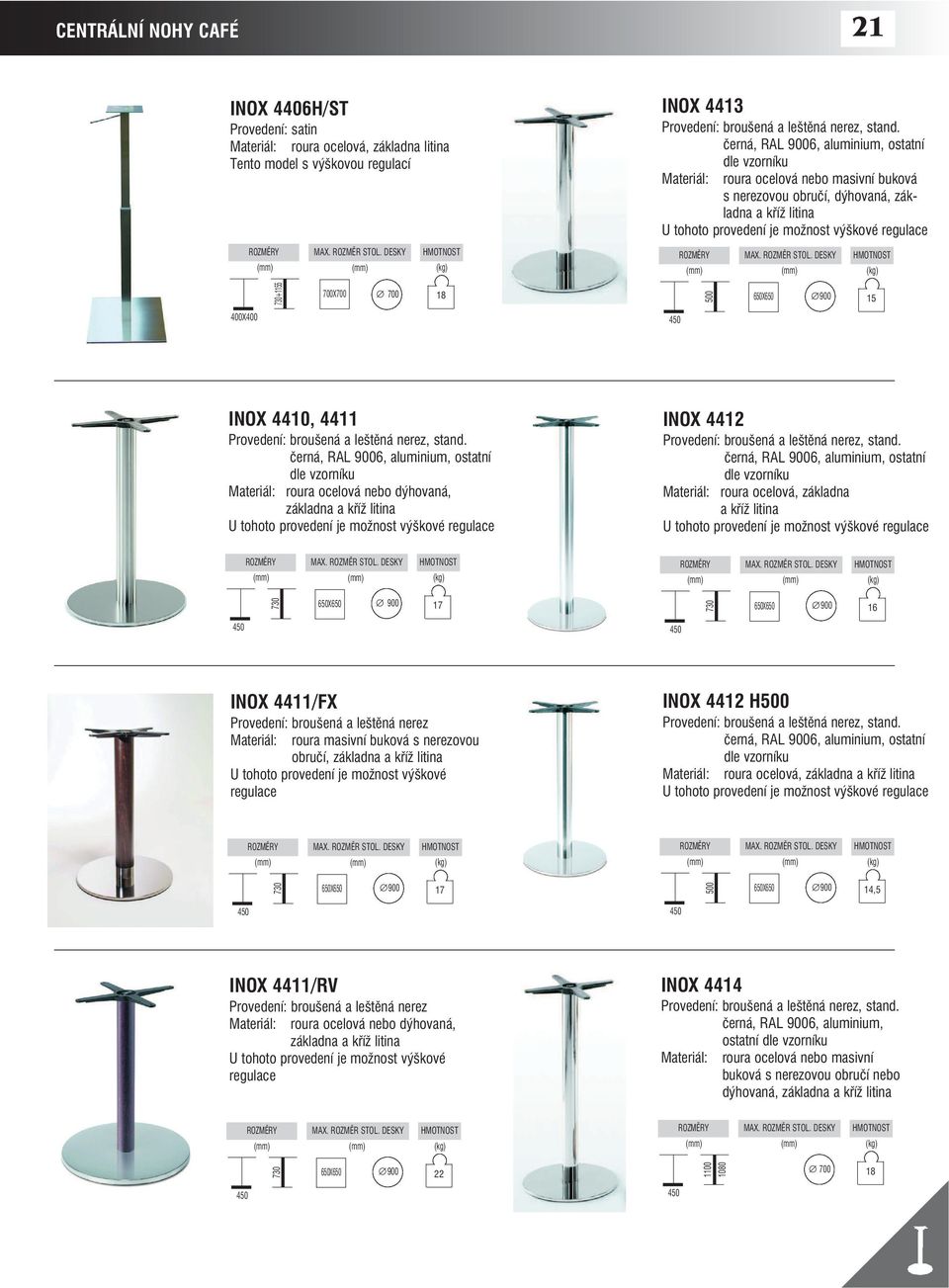 černá, RAL 9006, aluminium, ostatní dle základna a kříž INOX 4412, stand.