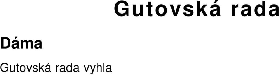 Dáma bude probíhat jako minulý rok. Bude se hrát na klasické achovnici a nejspí e s ví ky. Op t na vás budou ekat p kné odm ny.