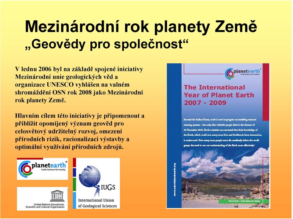 Mezinárodní rok planety Země.