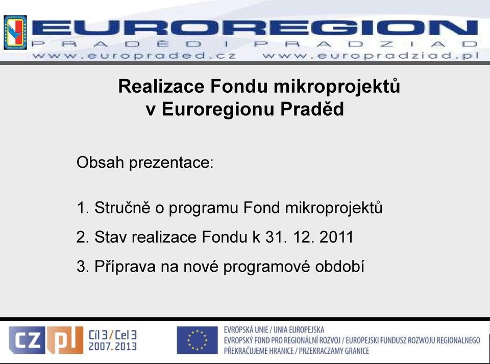 Stručně o programu Fond mikroprojektů 2.