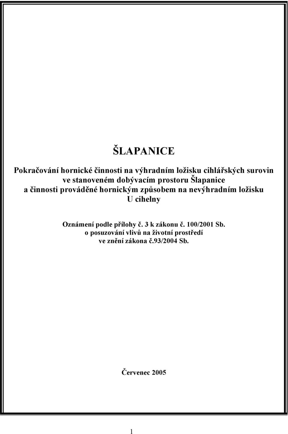 nevýhradním ložisku U cihelny Oznámení podle přílohy č. 3 k zákonu č. 100/2001 Sb.