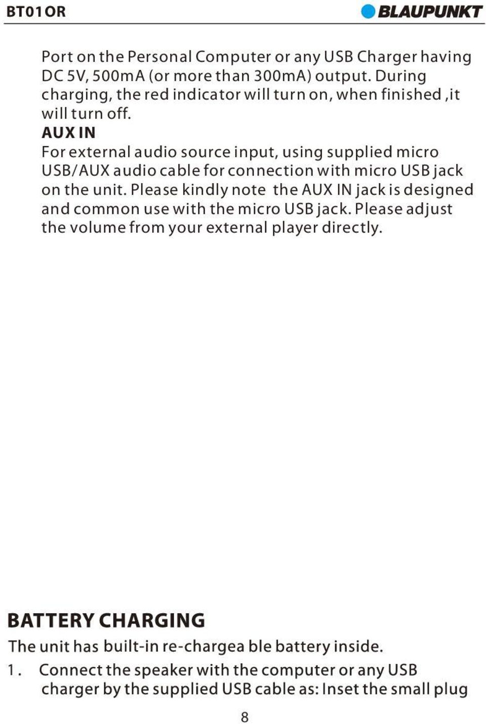 A UX IN For external audio source input, using supplied micro USB/AUX audio cable for connection with micro USB jack on the unit.