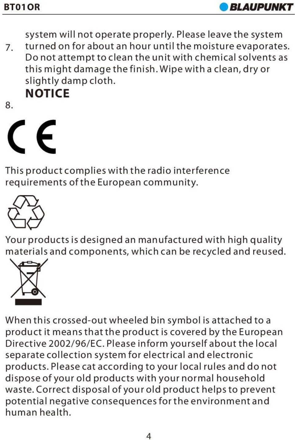 NOTICE This product complies with the radio interference requirements of the European community.