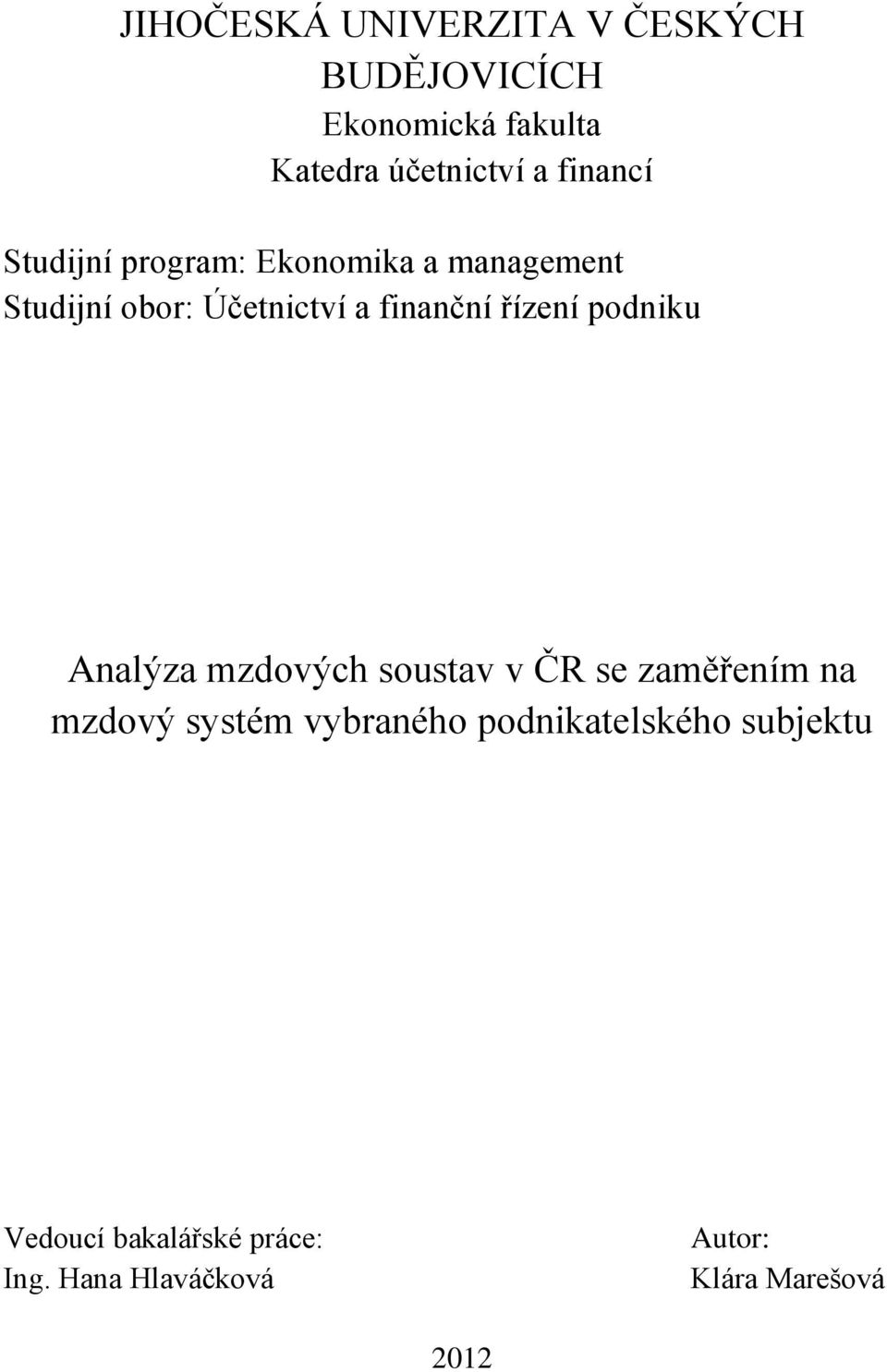 řízení podniku Analýza mzdových soustav v ČR se zaměřením na mzdový systém vybraného