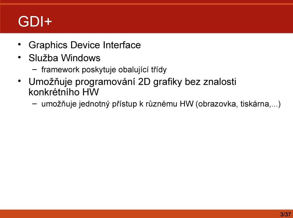 programování 2D grafiky bez znalosti konkrétního HW