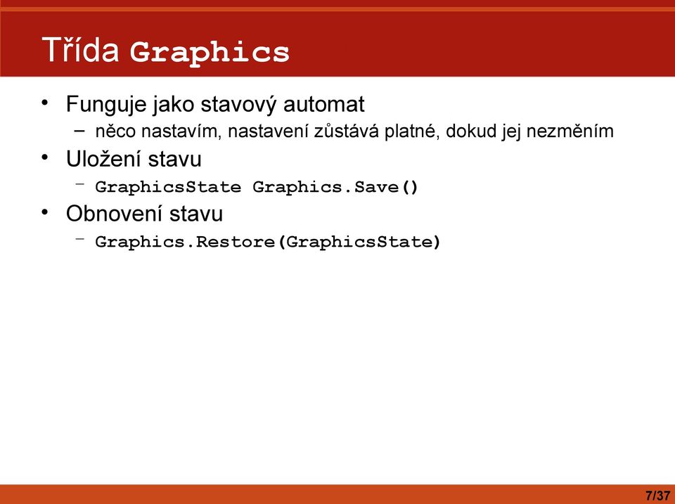 nezměním Uložení stavu GraphicsState Graphics.