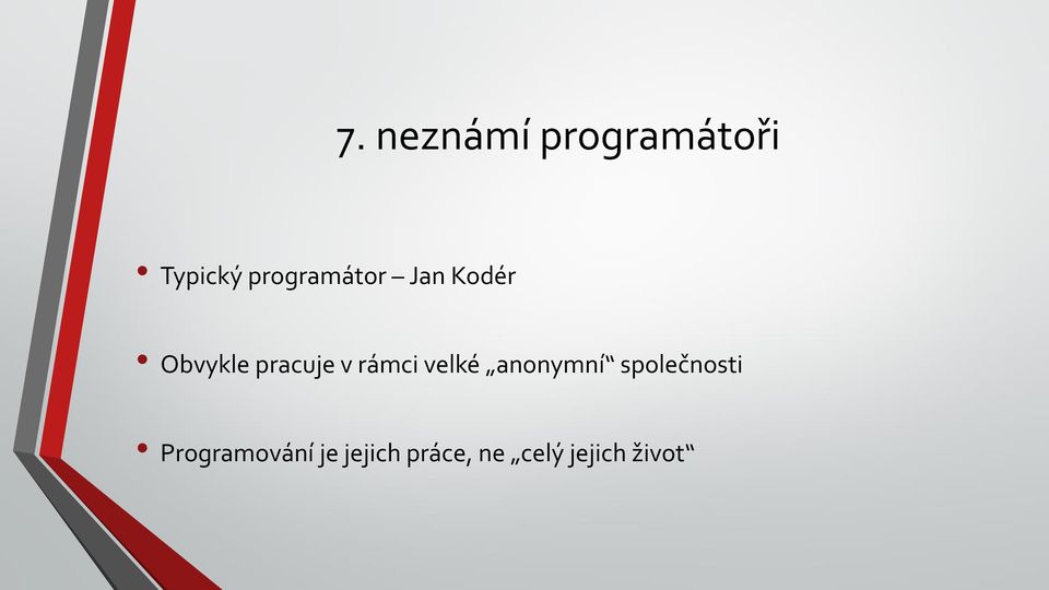 v rámci velké anonymní společnosti