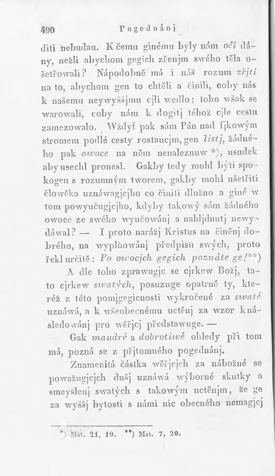 Pán nad fjkowým stromem podlé cesty rostaucjm, gen lis tj, žádného pak ovuoce na něm nenaleznuv? *), usudelc abyusechl pronesl.