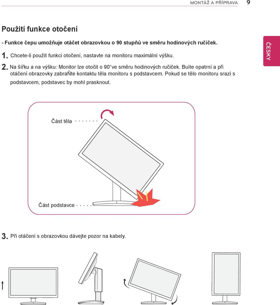 Na šířku a na výšku: Monitor lze otočit o 90 ve směru hodinových ručiček.