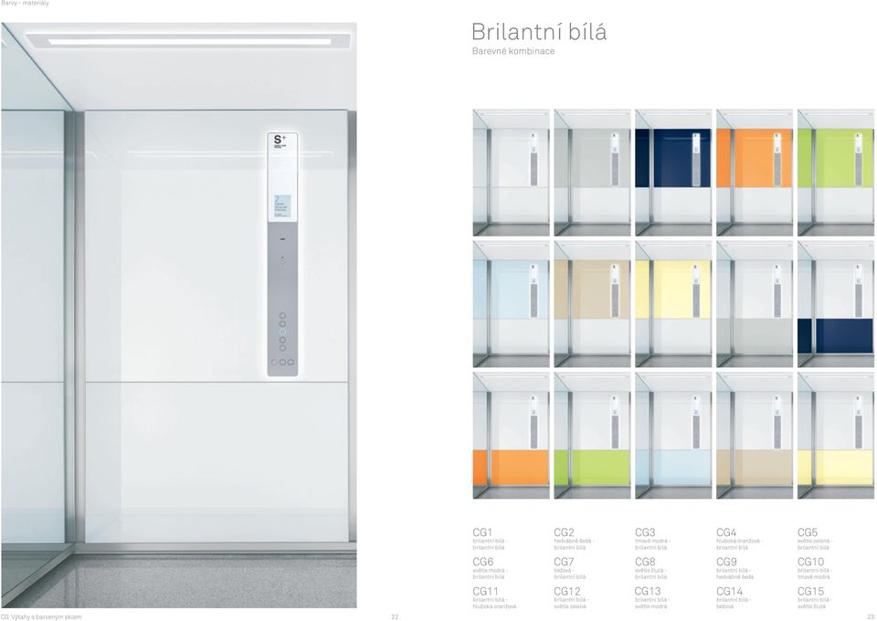 brilantní bílá CG8 světle žlutá - brilantní bílá CG9 brilantní bílá - hedvábně šedá CG10 brilantní bílá - tmavě modrá CG11 brilantní bílá -