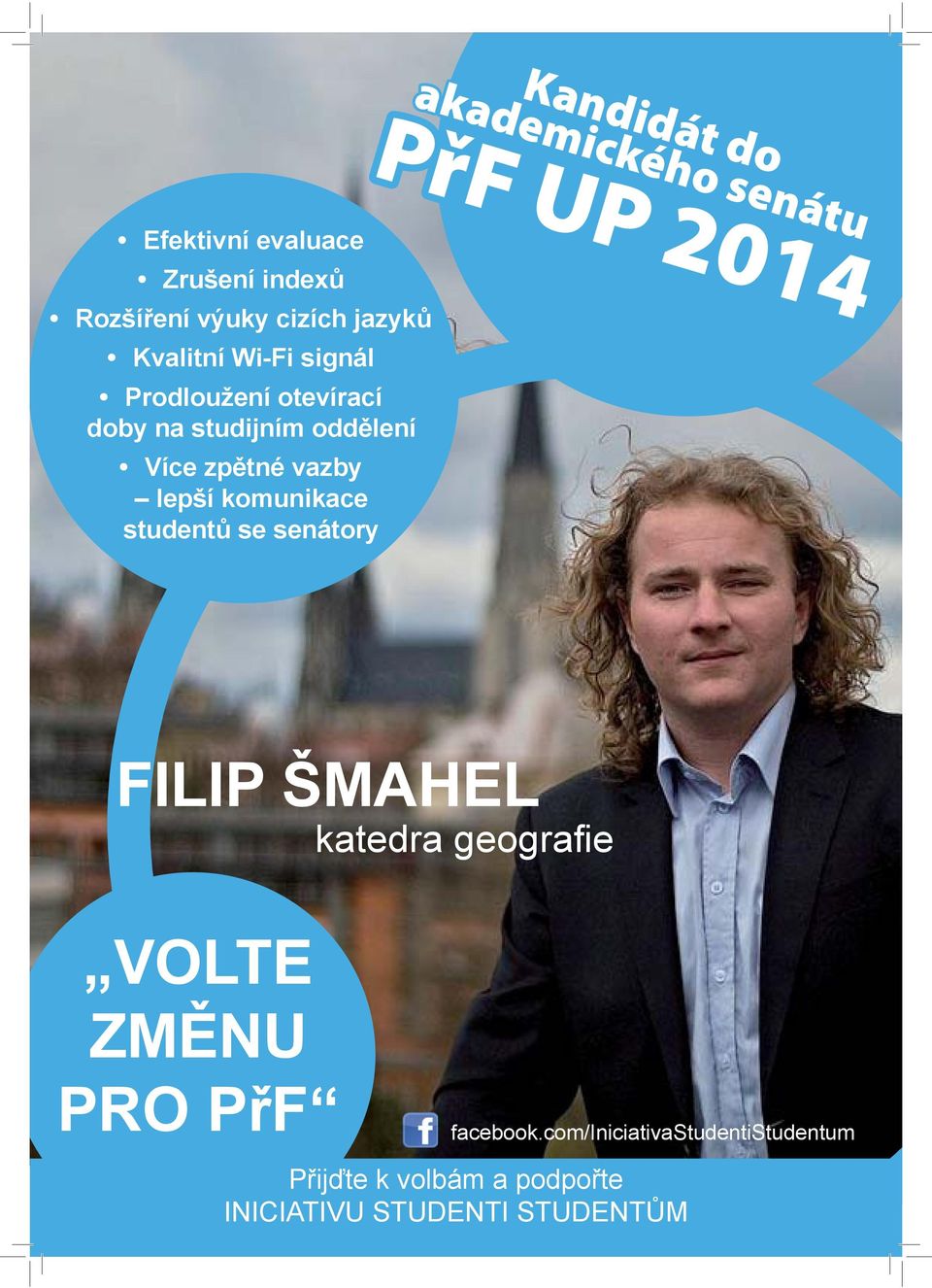 komunikace student se senátory PřF UP 2014 FILIP ŠMAHEL katedra geogra e VOLTE ZM NU PRO P F