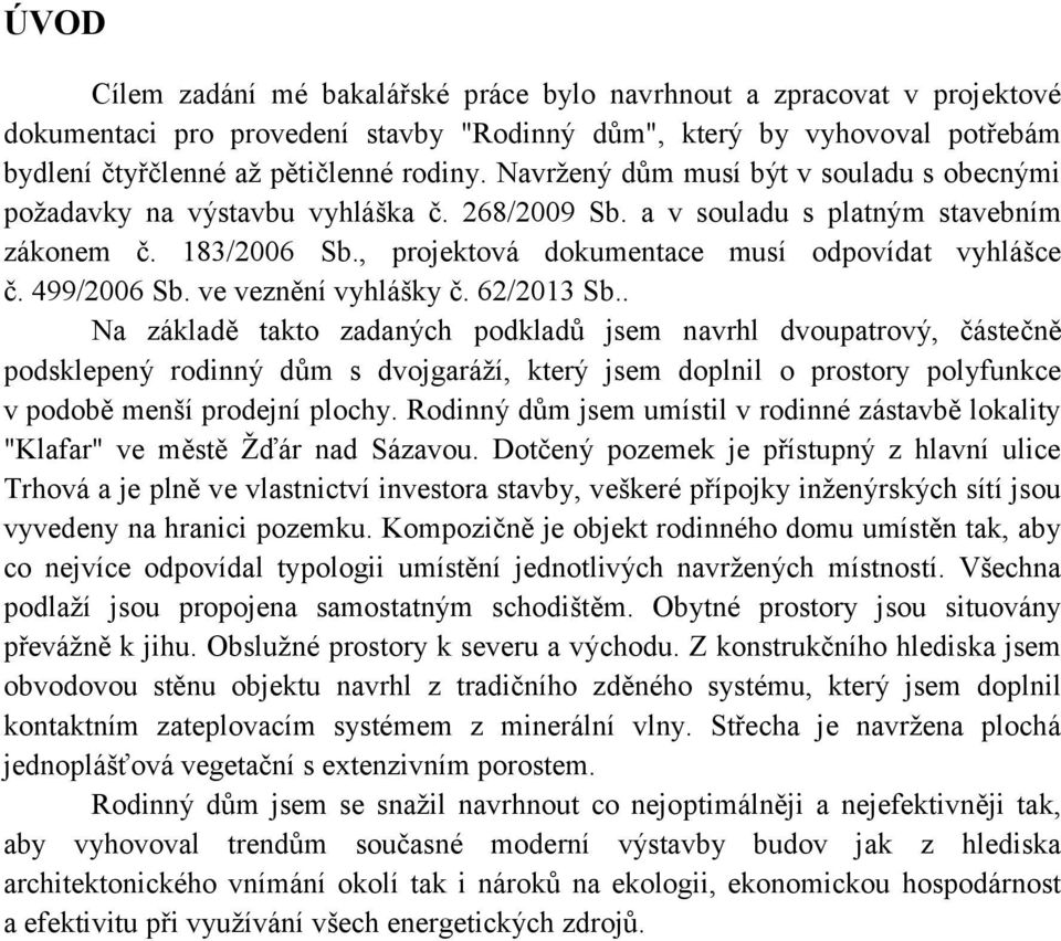 499/2006 Sb. ve veznění vyhlášky č. 62/2013 Sb.