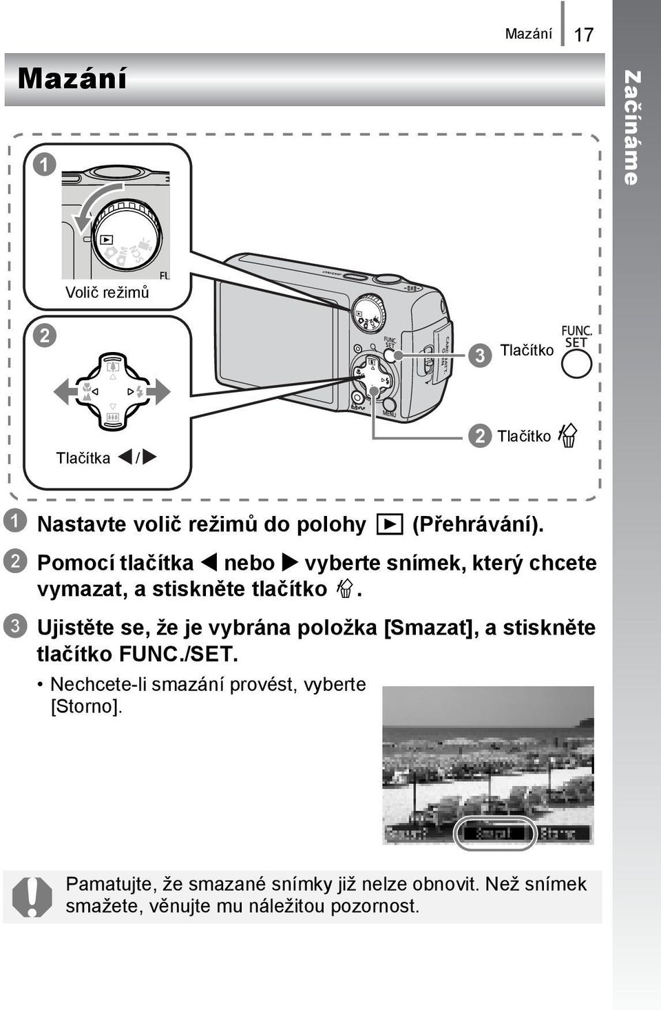 c Ujistěte se, že je vybrána položka [Smazat], a stiskněte tlačítko FUNC./SET.