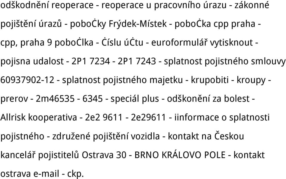 majetku - krupobiti - kroupy - prerov - 2m46535-6345 - speciál plus - odškonění za bolest - Allrisk kooperativa - 2e2 9611-2e29611 - iinformace o