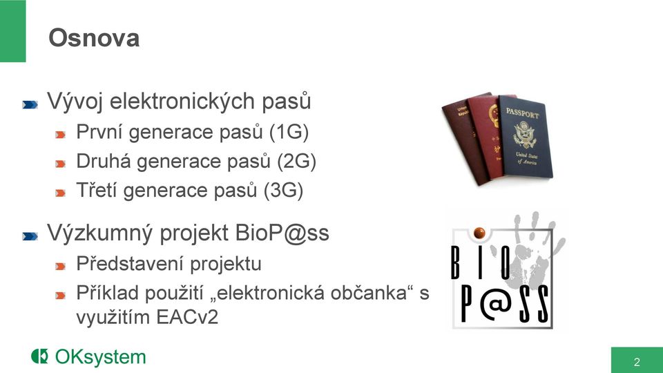 (3G) Výzkumný projekt BioP@ss Představení projektu