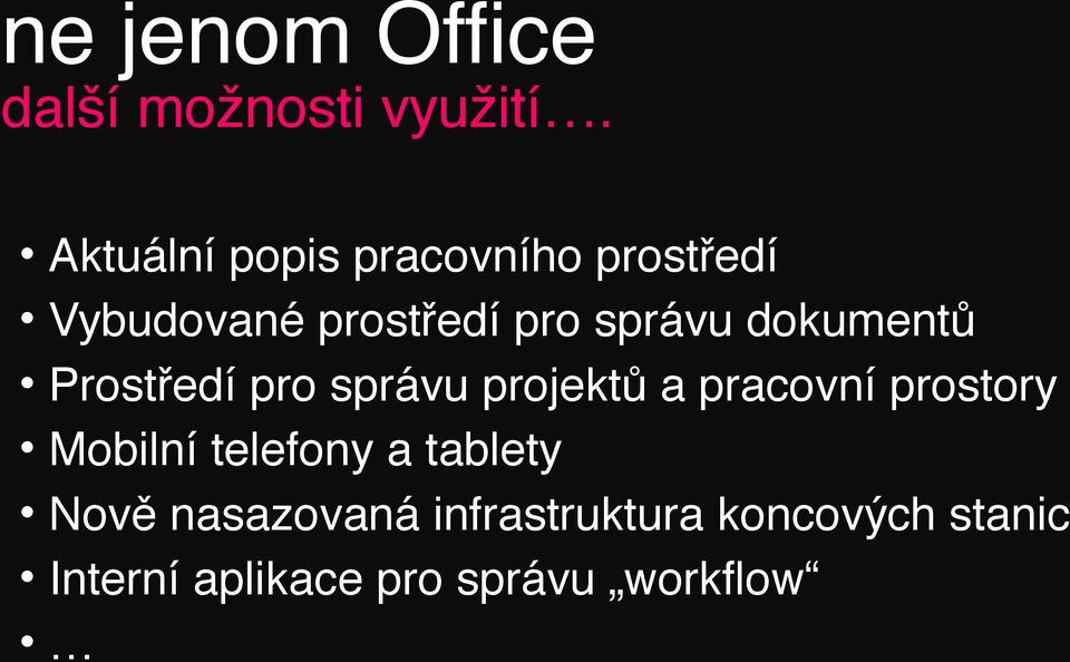 dokumentů Prostředí pro správu projektů a pracovní prostory Mobilní