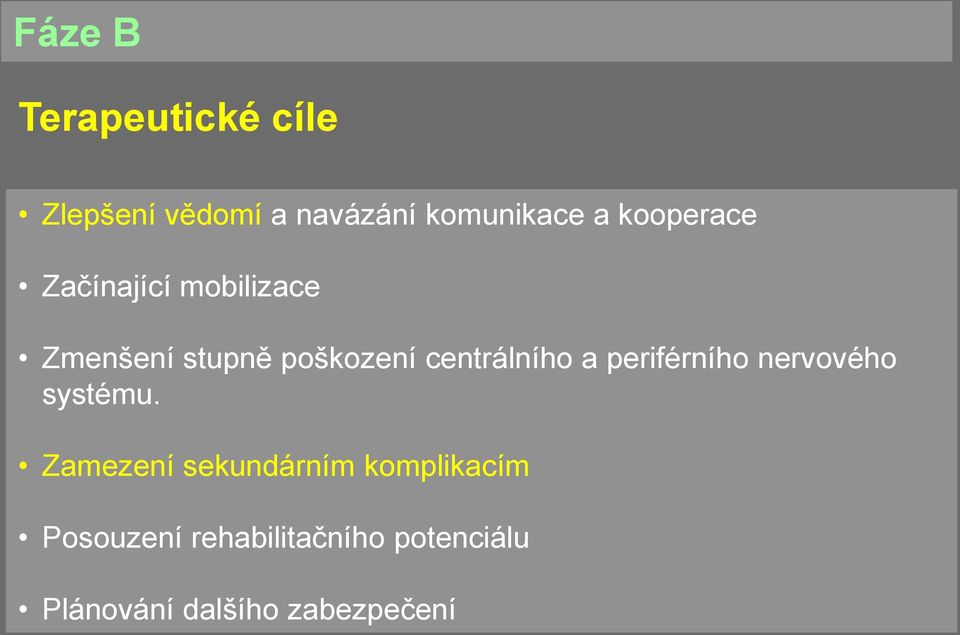 centrálního a periférního nervového systému.