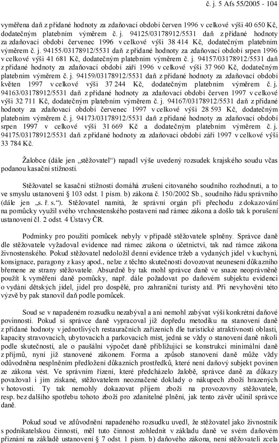 94157/03178912/5531 daň z přidané hodnoty za zdaňovací období září 1996 v celkové výši 37 960 Kč, dodatečným platebním výměrem č. j.