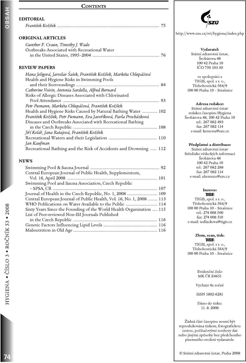 .. 84 Catherine Voisin, Antonia Sardella, Alfred Bernard Risks of Allergic Diseases Associated with Chlorinated Pool Attendance.