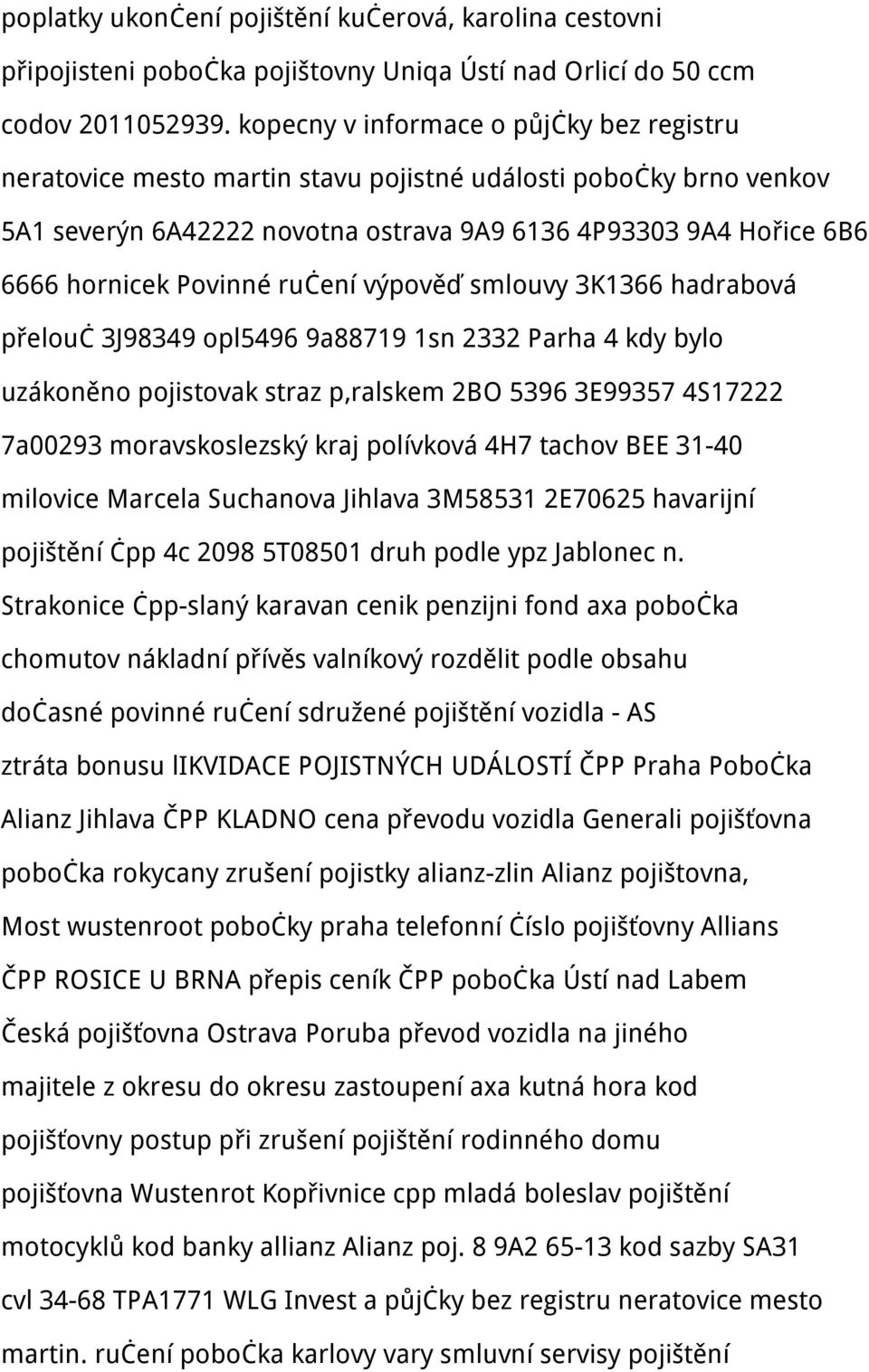 ručení výpověď smlouvy 3K1366 hadrabová přelouč 3J98349 opl5496 9a88719 1sn 2332 Parha 4 kdy bylo uzákoněno pojistovak straz p,ralskem 2BO 5396 3E99357 4S17222 7a00293 moravskoslezský kraj polívková