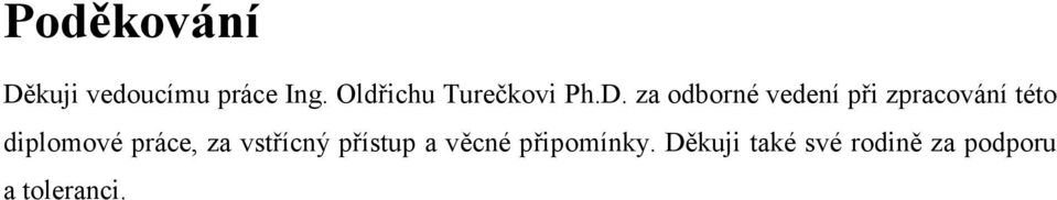 za odborné vedení při zpracování této diplomové