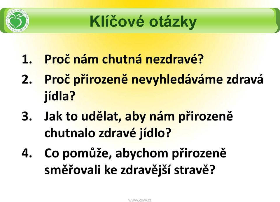 Jak to udělat, aby nám přirozeně chutnalo zdravé