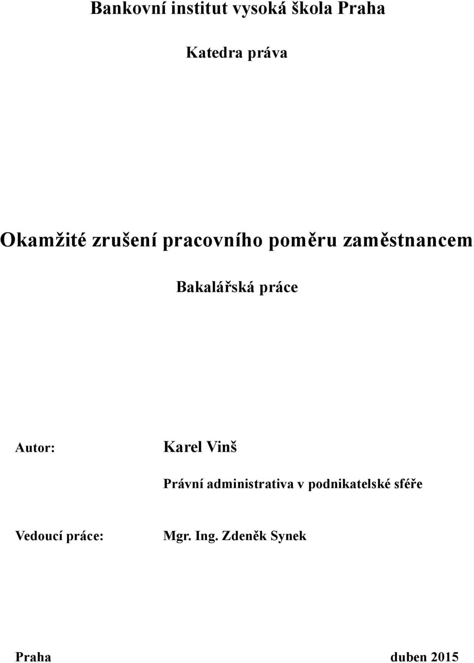 Bakalářská práce Autor: Karel Vinš Právní administrativa