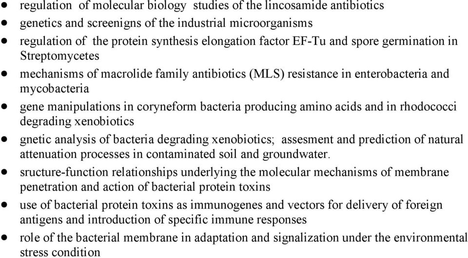 rhodococci degrading xenobiotics gnetic analysis of bacteria degrading xenobiotics; assesment and prediction of natural attenuation processes in contaminated soil and groundwater.