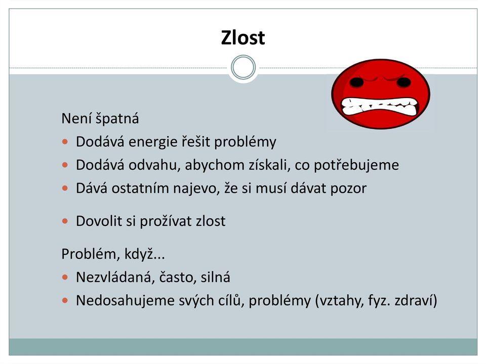 dávat pozor Dovolit si prožívat zlost Problém, když.