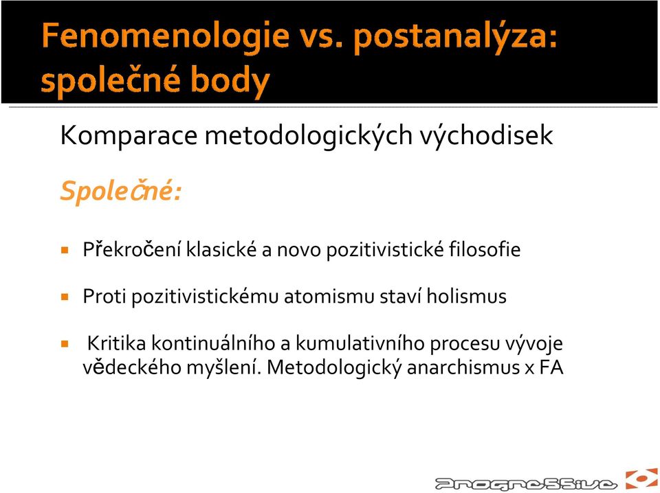 pozitivistickému atomismu staví holismus Kritika