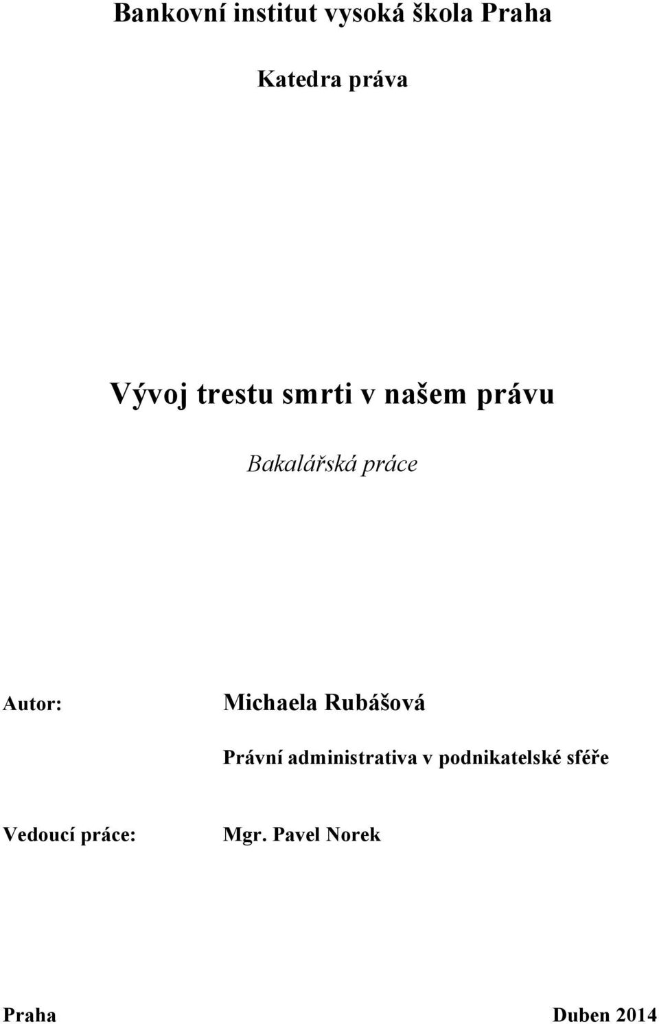 Autor: Michaela Rubášová Právní administrativa v