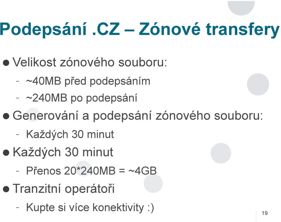 podepsáním ~240MB po podepsání Generování a podepsání