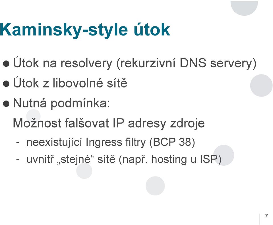 Možnost falšovat IP adresy zdroje neexistující