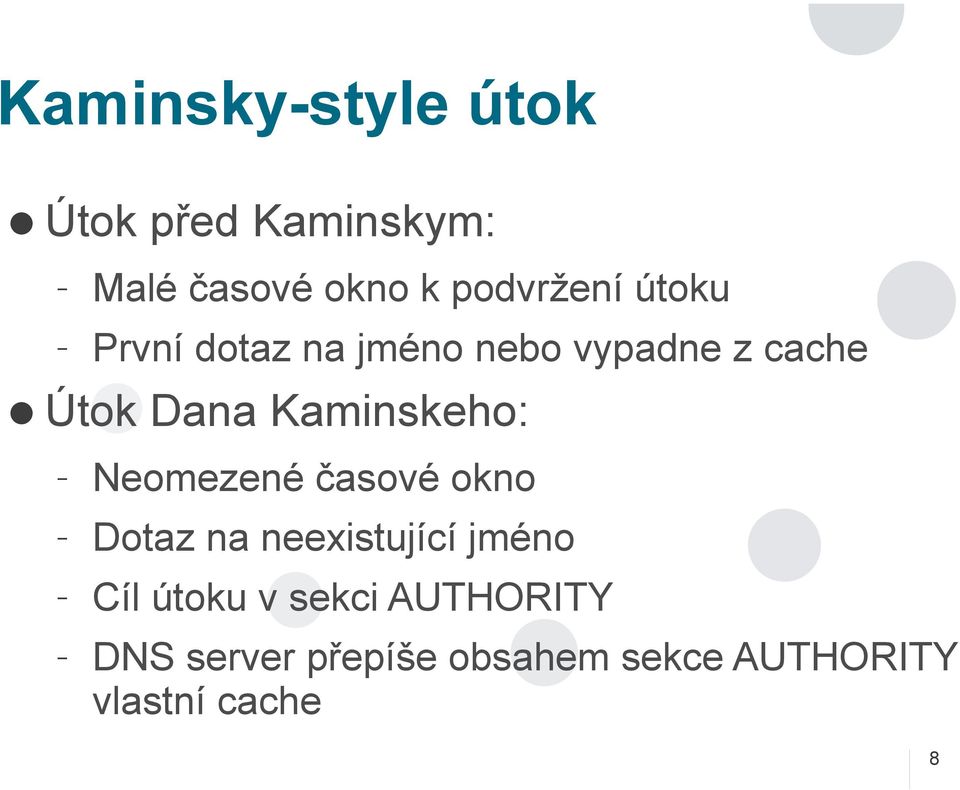 Kaminskeho: Neomezené časové okno Dotaz na neexistující jméno Cíl