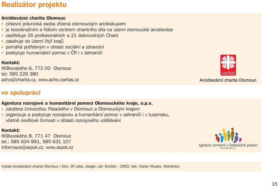 Olomouc tel: 585 229 380 acho@charita.cz, www.acho.caritas.