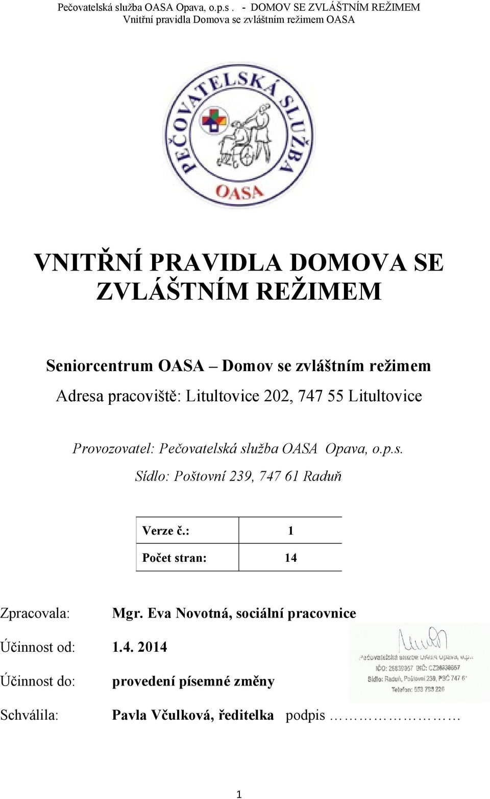 á služba OASA Opava, o.p.s. Sídlo: Poštovní 239, 747 61 Raduň Verze č.