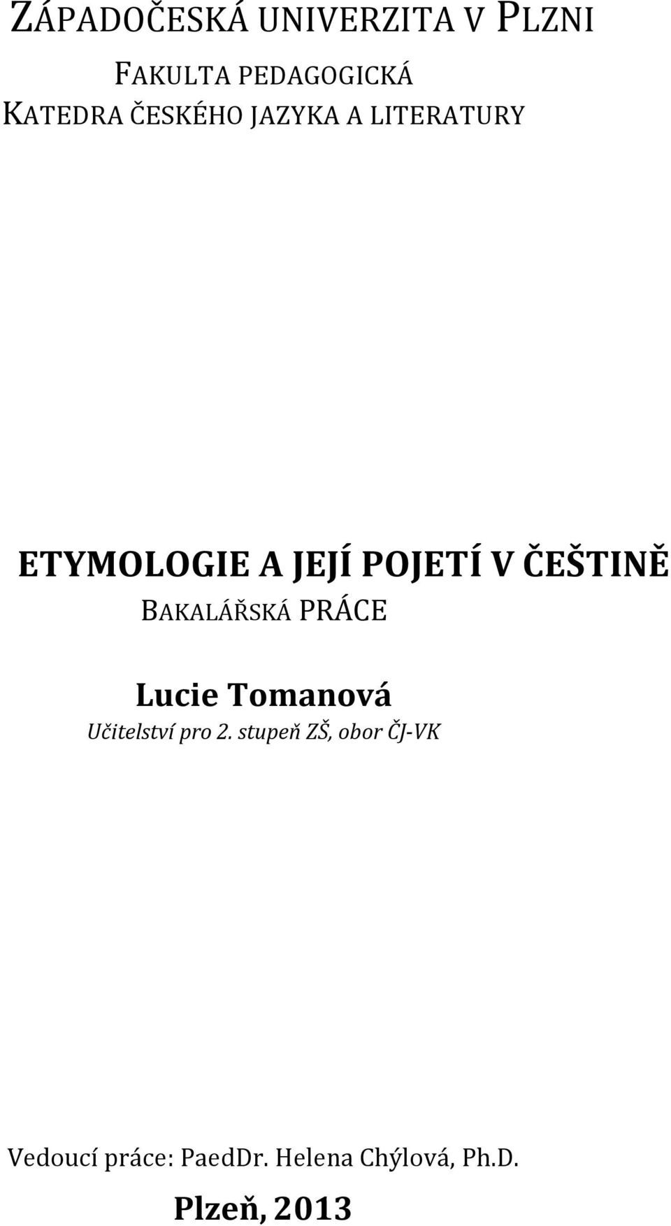 BAKALÁŘSKÁ PRÁCE Lucie Tomanová Učitelství pro 2.