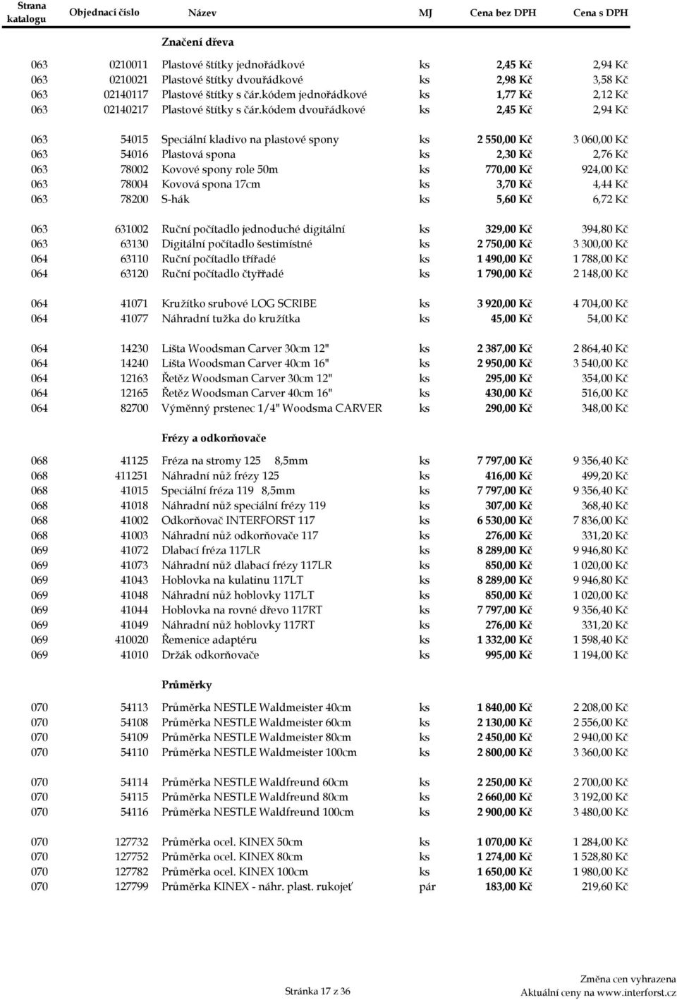 kódem dvouřádkové ks 2,45 Kč 2,94 Kč 063ba 54015 Speciální kladivo na plastové spony ks 2550,00 Kč 3060,00 Kč 063bb 54016 Plastová spona ks 2,30 Kč 2,76 Kč 063d 78002 Kovové spony role 50m ks 770,00