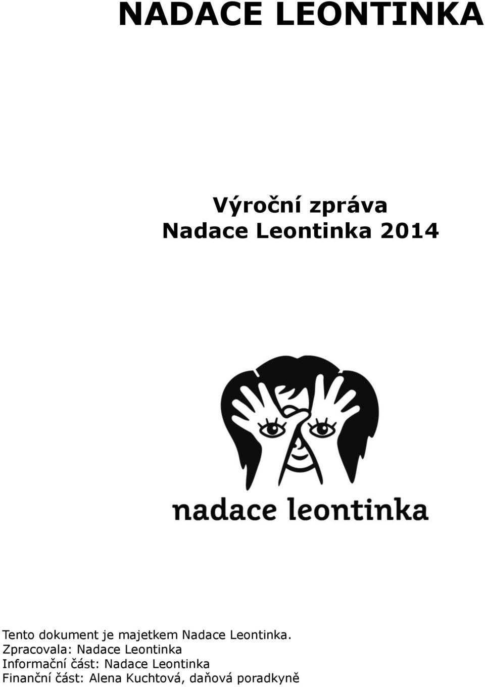 Zpracovala: Nadace Leontinka Informační část: Nadace