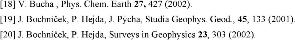 Pýcha, Studia Geophys. Geod., 45, 133 (2001).