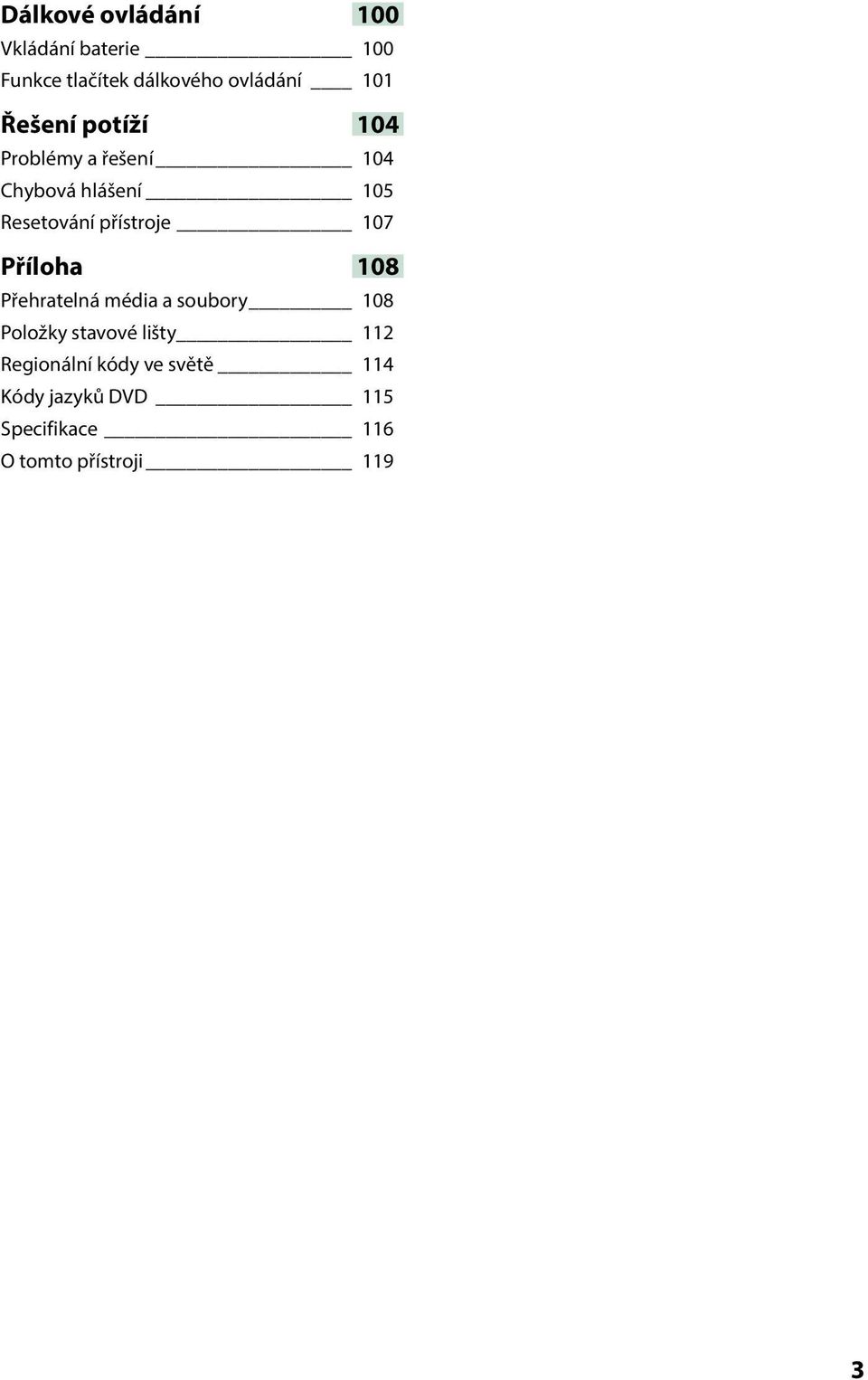 107 Příloha 108 Přehratelná média a soubory 108 Položky stavové lišty 112