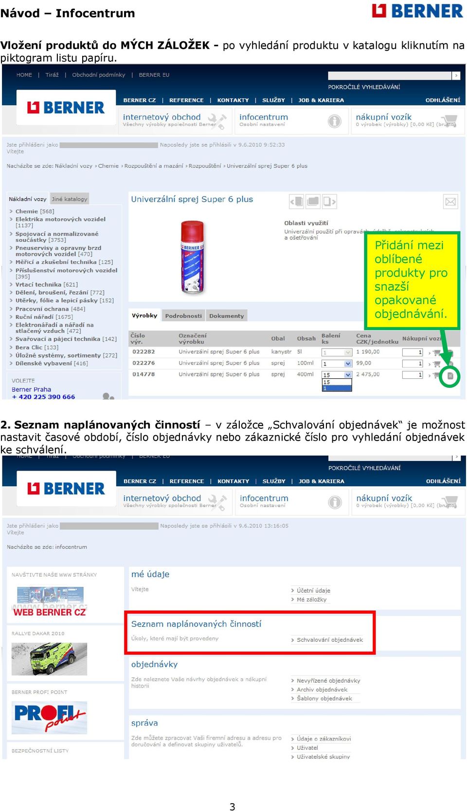 2. Seznam naplánovaných činností v záloţce Schvalování objednávek je moţnost nastavit