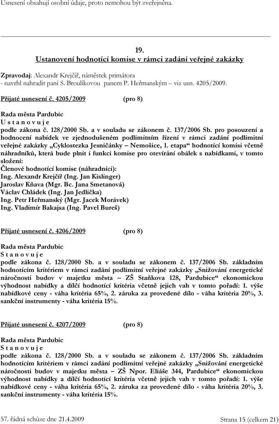 pro posouzení a hodnocení nabídek ve zjednodušeném podlimitním řízení v rámci zadání podlimitní veřejné zakázky Cyklostezka Jesničánky Nemošice, 1.